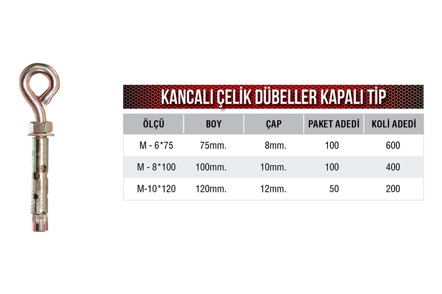 Çelik Dübel Kapalı Uçlu Kanca M8 (8mm x 100mm)